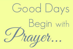 Good Days begin with Prayer