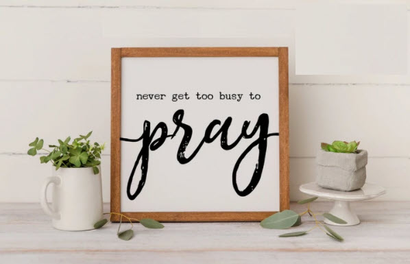 Never get too busy to pray